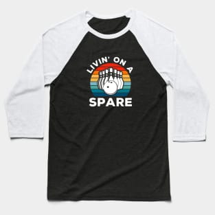 Living on a Spare for Men Women, Funny Vintage Bowler & Bowling Ball Baseball T-Shirt